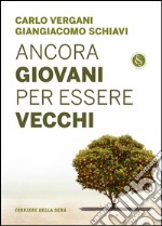 Ancora giovani per essere vecchi. E-book. Formato EPUB