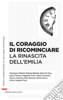 Il coraggio di ricominciare. La rinascita dell'Emilia. E-book. Formato EPUB ebook