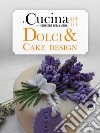 Dolci e cake design. E-book. Formato EPUB ebook di Angela Frenda