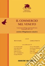 Il commercio nel Veneto. Commentario alla legge regionale del Veneto 28 dicembre 2012, n. 50. E-book. Formato PDF ebook