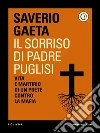 Il sorriso di Padre Puglisi. Vita e martirio di un prete contro la mafia. E-book. Formato EPUB ebook di Saverio Gaeta