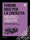 Ridateci credito. E-book. Formato EPUB ebook