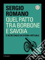 Quel patto tra Borbone e Savoia. E-book. Formato EPUB