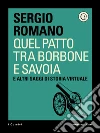 Quel patto tra Borbone e Savoia. E-book. Formato EPUB ebook di Sergio Romano