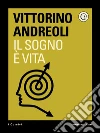 Il sogno è vita. E-book. Formato EPUB ebook di Vittorino Andreoli
