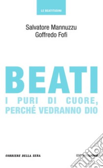 Beati i puri di cuore, perché vedranno Dio. E-book. Formato EPUB ebook di Salvatore Mannuzzu