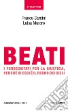 Beati i perseguitati per la giustizia, perché di essi è il regno dei cieli. E-book. Formato EPUB ebook