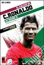 Cristiano Ronaldo: ai raggi x. E-book. Formato PDF