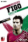 Il calcio di Figo ai raggi X. E-book. Formato PDF ebook