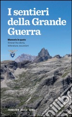 I sentieri della Grande Guerra. E-book. Formato PDF ebook