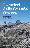 I sentieri della Grande Guerra. E-book. Formato PDF ebook