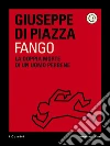 Fango. La doppia morte di un uomo perbene. E-book. Formato EPUB ebook di Giuseppe Di Piazza