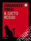 Il gatto rosso. E-book. Formato EPUB ebook di Emanuele Trevi