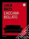 L' acciambellato. E-book. Formato EPUB ebook di Luca Ricci