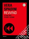 Rewind. E-book. Formato EPUB ebook di Vera Spadini