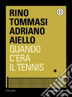 Quando c'era il tennis. E-book. Formato EPUB