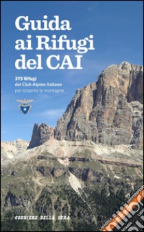 Guida ai rifugi del CAI 2014. E-book. Formato PDF ebook