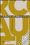 Marco Aurelio. E-book. Formato EPUB ebook di Roberto Radice