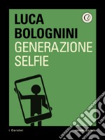 Generazione selfie. E-book. Formato EPUB ebook