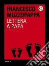 Lettera a papà. E-book. Formato EPUB ebook di Francesco Muzzopappa
