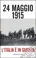 24 maggio 1915. E-book. Formato EPUB ebook