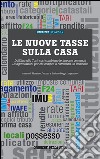 Le nuove tasse sulla casa. E-book. Formato EPUB ebook di Massimo Fracaro