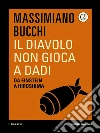 Il diavolo non gioca a dadi. E-book. Formato EPUB ebook di Massimiano Bucchi
