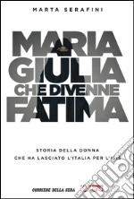 Maria Giulia che divenne Fatima. Storia della donna che ha lasciato l'Italia per l'Isis. La27ora. E-book. Formato EPUB ebook