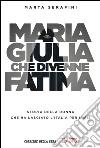 Maria Giulia che divenne Fatima. Storia della donna che ha lasciato l'Italia per l'Isis. La27ora. E-book. Formato EPUB ebook