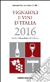 Vignaioli e vini d'Italia 2016. E-book. Formato PDF ebook di Luca Gardini