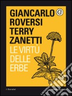 Le virtù delle erbe. E-book. Formato EPUB ebook