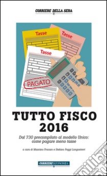 Tutto Fisco 2016. E-book. Formato EPUB ebook di Stefano Poggi Longostrevi