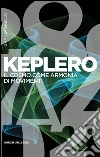 Keplero. E-book. Formato EPUB ebook di Anna Lombardi