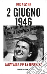 2 giugno 1946. La battaglia per la Repubblica. E-book. Formato EPUB