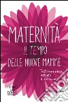 Maternità. Il tempo delle nuove mamme. E-book. Formato EPUB ebook
