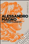 Alessandro Magno e gli imperi ellenistici. E-book. Formato EPUB ebook di Franca Landucci