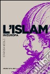 L' Islam in Europa. E-book. Formato EPUB ebook