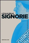 L' Italia delle Signorie. E-book. Formato EPUB ebook di Salvatore Carannante