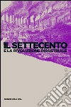 Il Settecento e la rivoluzione industriale. E-book. Formato EPUB ebook di Vittorio H. Beonio Brocchieri