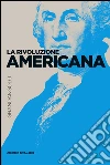 La rivoluzione americana. E-book. Formato EPUB ebook di Guido Abbattista