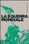 La Seconda guerra mondiale. E-book. Formato EPUB ebook di Brunello Mantelli