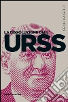 La dissoluzione dell'Urss. E-book. Formato EPUB ebook di Simone Paoli
