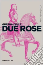 Guerra delle Due Rose. E-book. Formato EPUB