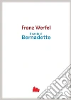 Il canto di Bernadette. E-book. Formato EPUB ebook di Franz Werfel