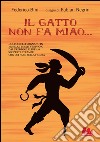 Il gatto non fa miao e altre 199 scoperte con cui fare bella figura in giro. E-book. Formato EPUB ebook di Federico Bini