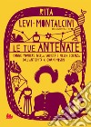 Le tue antenate. Donne pioniere nella società e nella scienza dall'antichità ai giorni nostri. E-book. Formato EPUB ebook