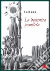 La botanica parallela. E-book. Formato PDF ebook