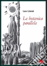 La botanica parallela. E-book. Formato EPUB ebook