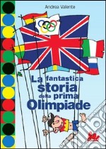 La fantastica storia della prima Olimpiade. E-book. Formato EPUB ebook