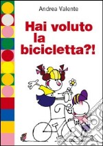 Hai voluto la bicicletta?!. E-book. Formato EPUB ebook